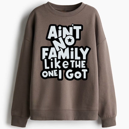 Ain't No Family Like The One i Got Crewneck Brown