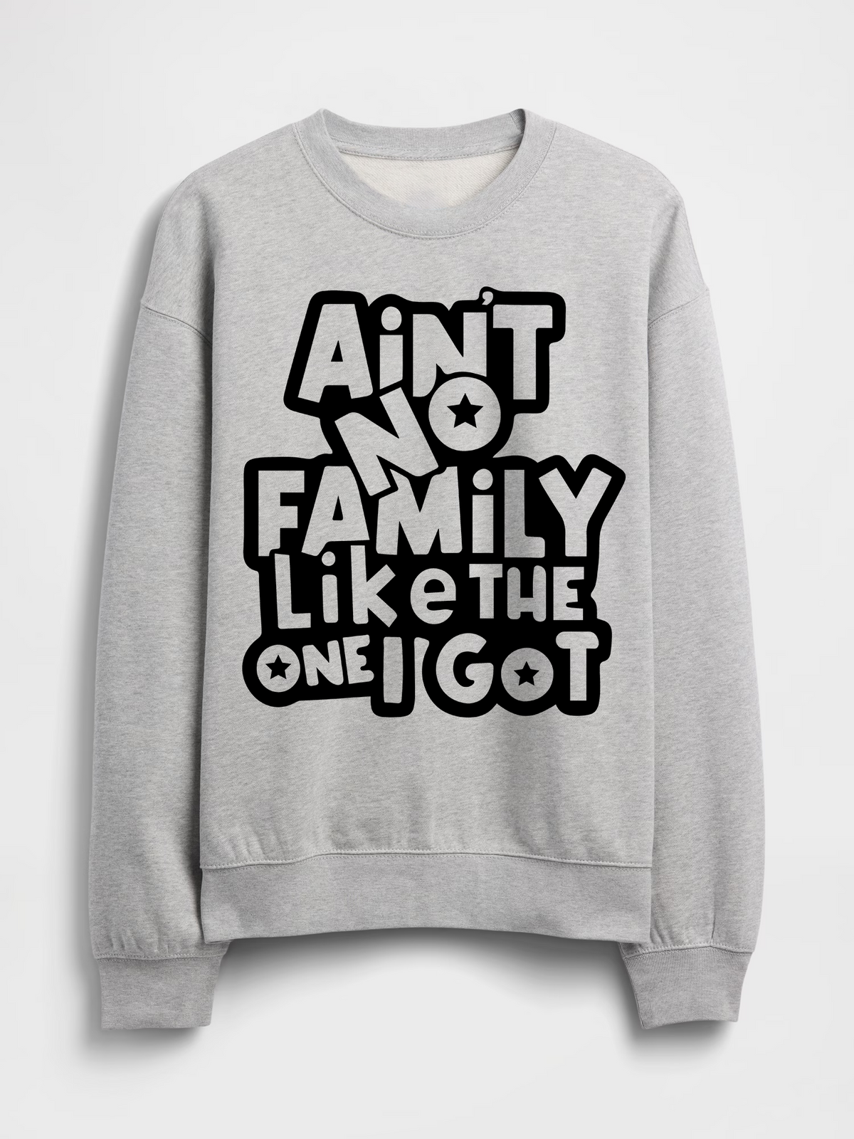 Gray Lane 7 crewneck sweatshirt with "Ain't No Family Like The One I Got" printed design on front.