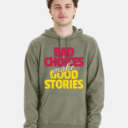 Bad Choices make Good Stories Hoodie - Print-View