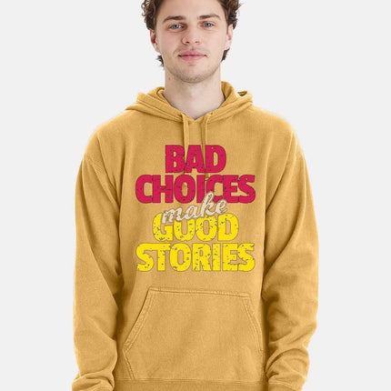 Bad Choices make Good Stories Hoodie - Print-View