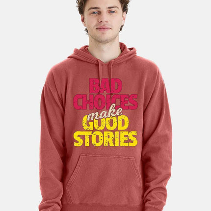 Bad Choices make Good Stories Hoodie - Print-View