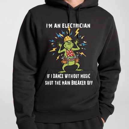 I'm an Electrician If i dance without music shut the main Breaker Off