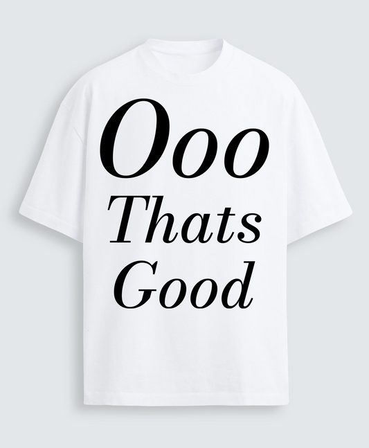 Black "Ooo That's Good" Print-View T-shirt with bold white text, casual fit, and short sleeves, displayed on a neutral background.